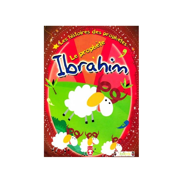 Le Prophète Ibrahim - Timas Kids Le Prophète Ibrahim - Timas Kids