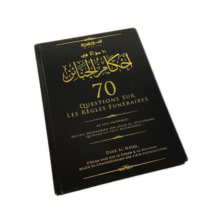 70 Questions sur les Règles Funéraires - Sheikh Muhammad Ibn Sâlih Al-’Uthaymine - Edition Dine Al Haqq