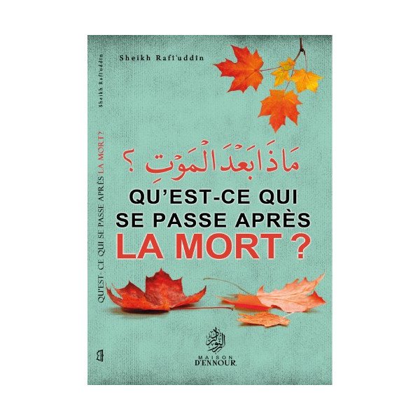 Qu'est-ce qui Se Passer Après La Mort ? - Edition Ennour 