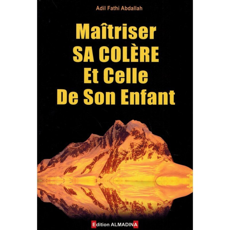 Maitriser sa Colére et celle de son Enfant - Edition Al Madina