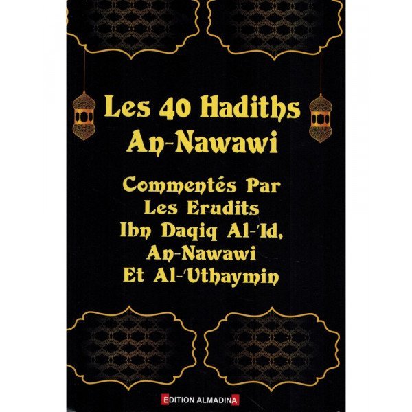 Les 3 Commentaires Sur Les 40 Hadiths De L'Imam Annawawi - Edition Al Madina