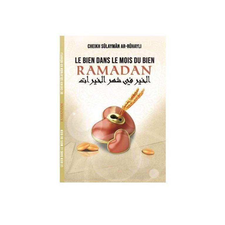 Le Bien Dans le Mois du Bien Ramadan - Cheikh Sûlaymân Ar-Rûhayli - Edition Ibn Badis