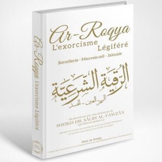 Ar-Roqya : L'Exorcisme Légiféré la Sorcellerie, le Mauvais Oeil & la Jalousie - Edition Dine Al Haqq