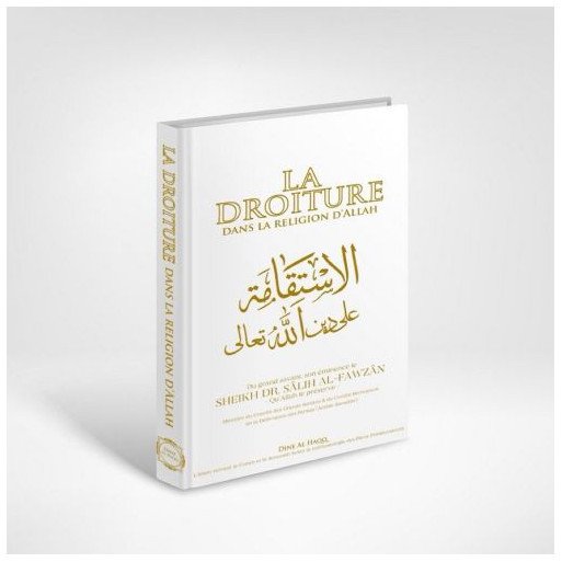 La Droiture dans la Religion d'Allah – Le Très Haut - Edition Dine Al Haqq