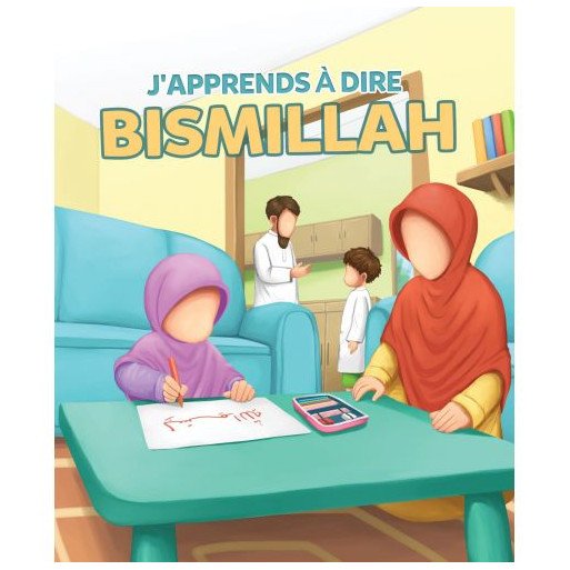 J'Apprends à Dire BISMILLAH - Edition Muslim Kid