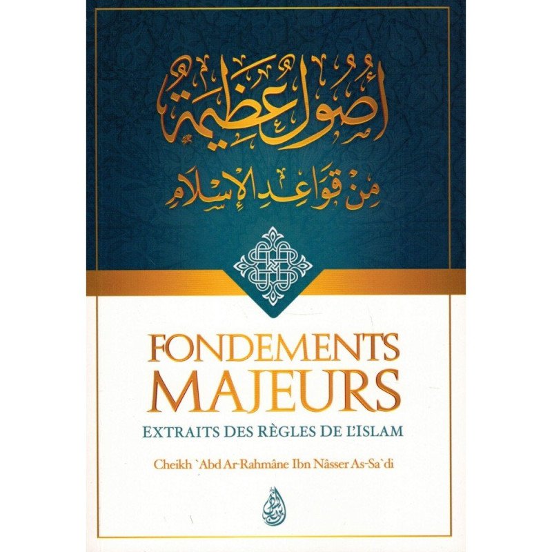 Fondements Majeurs, Extraits des Règles de L'Islam - Edition Ibn Badis