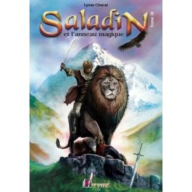Saladin et l'anneau magique - Tome 3 - Remonter le Temps, Rencontrer l'Histoire - Lyess Chacal - Oryms