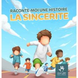 Raconte Moi une Histoire : LA SINCÉRITÉ - Edition Muslim Kid