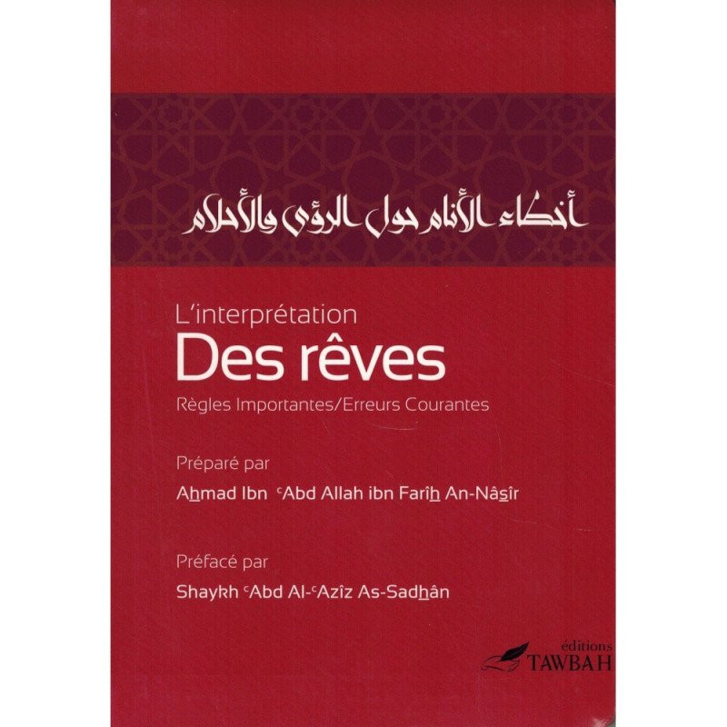 L'interprétation Des Rêves, Règles Importantes, Erreurs Courantes - Edition Tawbah L'interprétation Des Rêves, Règles Importantes, Erreurs Courantes - Edition Tawbah