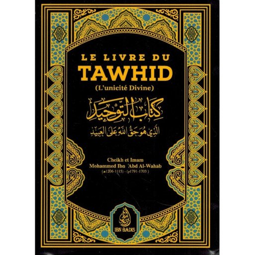 Le Livre du Tawhîd - Kitâb At-Tawhîd - Cheikh Muhammad Ibn Abdul-Wahhâb - Ibn Badis