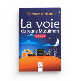 La voie du jeune musulman volume 1 - Edition Al Hadith