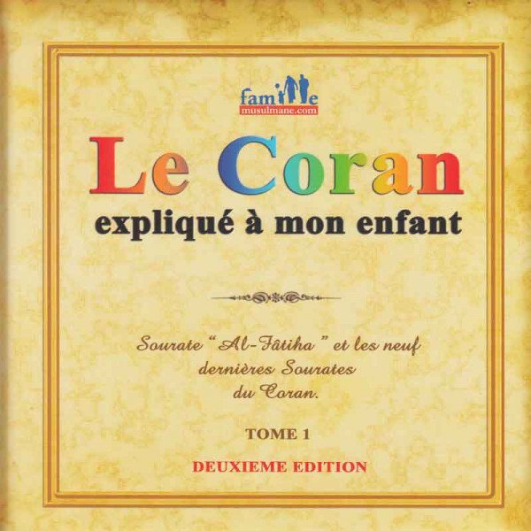 Le Coran Expliqué à Mon Enfant Tome 1 - Fatiha et les 9 Neufs Dernières Sourates - Edition Pixel Graf