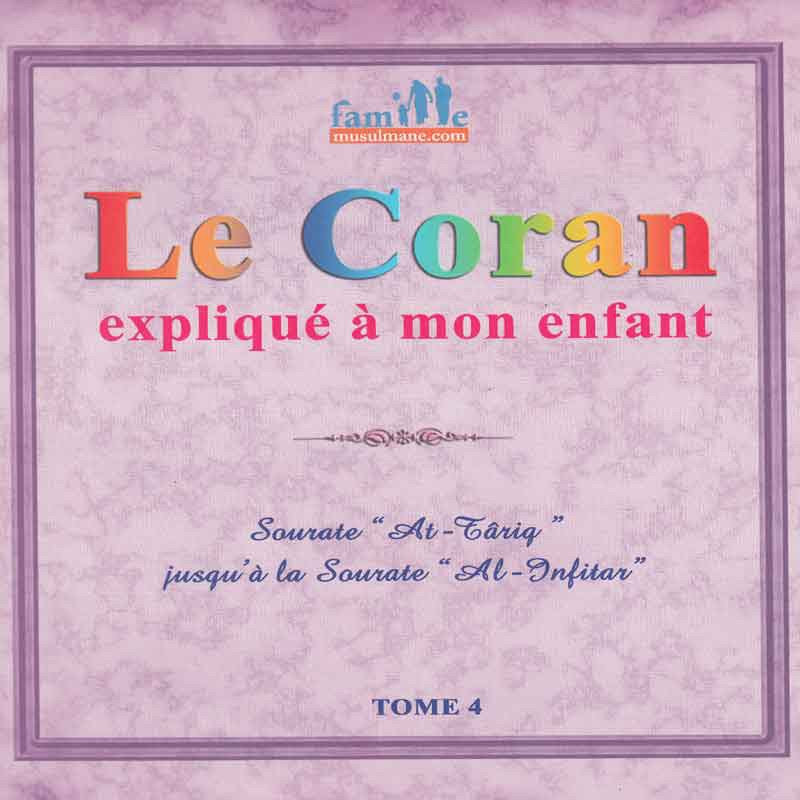 Le Coran expliqué à mon enfants Tome 4 - Sourate At Târiq jusqu'à Al -Infitar - Edition Pixel Graf Le Coran expliqué à mon enfants Tome 4 - Sourate At Târiq jusqu'à Al -Infitar - Edition Pixel Graf