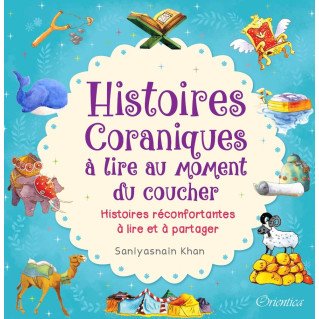 Histoires Coraniques - A Lire au Moment du Coucher - Edition Orientica