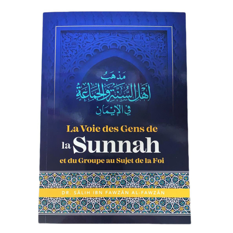 La Voie Des Gens De La Sunnah Et Du Groupe Au Sujet De La Foi - Cheikh Ibn Fawzan Al-Fawzan  - Edition Ibn Badis