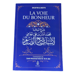 La Voie Du Bonheur, D'Ibn Qayyim Al-Jawziyya, Commentaire De Muhammad Amân Ibn 'Ali Al-Jâmi - Edition Ibn Badis