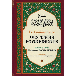 Le Commentaire des Trois Fondements - Shaykh Mouhammed Ibn 'Abd Al-Wahab - Edition Ibn Badis