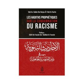 Les Hadiths Prophétiques Sur La Condamnation Du Racisme, De 'Abd As-Salâm Ibn Barjas Âl 'Abd Al-Karim - Edition Ibn Badis