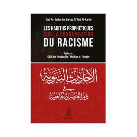 Les Hadiths Prophétiques Sur La Condamnation Du Racisme, De 'Abd As-Salâm Ibn Barjas Âl 'Abd Al-Karim - Edition Ibn Badis