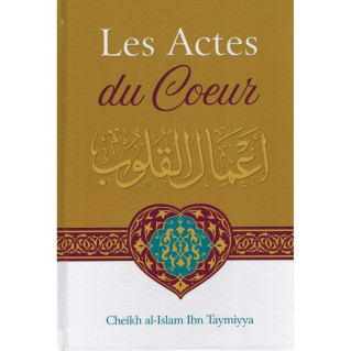 Les Actes Du Cœur - Shaykh Al-Islam Ibn Taymiyya  - Edition Ibn Badis