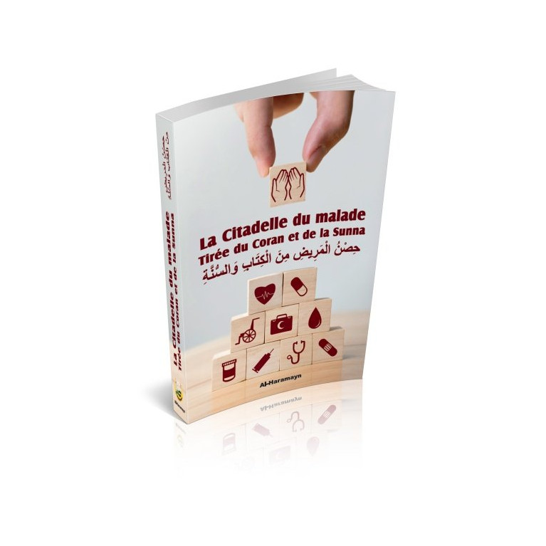 Citadelle Du Malade -Tirée du Coran et de la Sunna - Francais Arabe - Edition Al Haramayn et Orientica