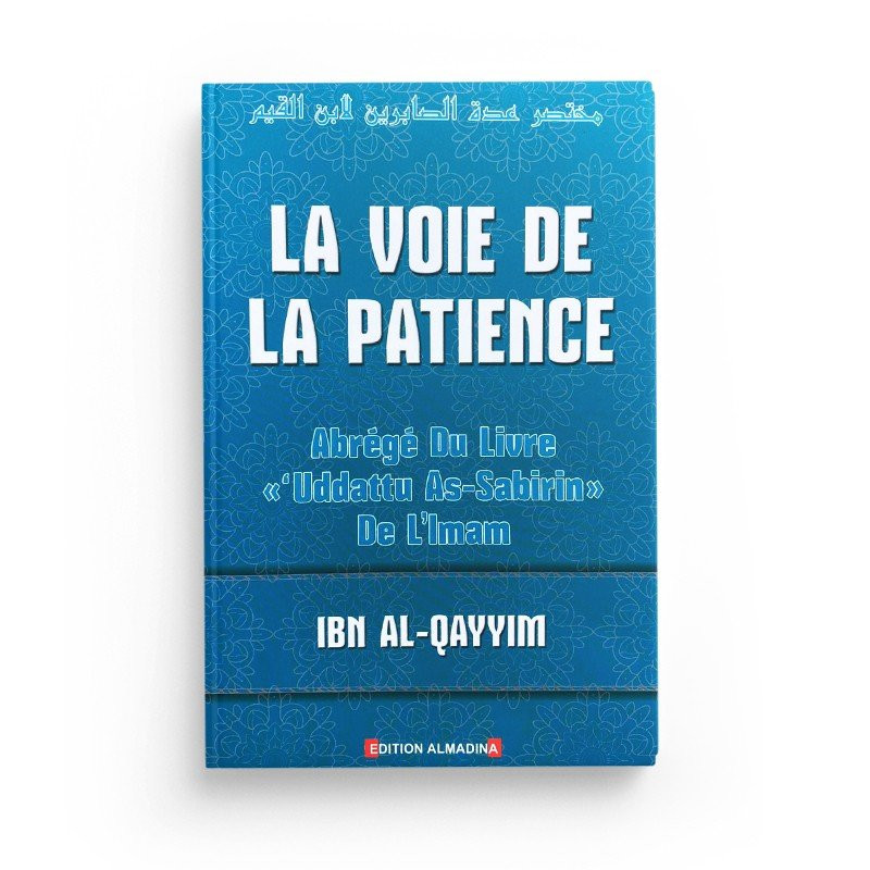 La Voie De La Patience - Edition Al Madina La Voie De La Patience - Edition Al Madina