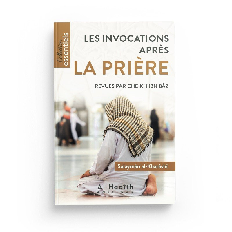 Les Invocations Après La Prière- Revues par Sheikh Ibn Bâz (qu'Allah lui fasse miséricorde) - Edition Al Hadith Les Invocations Après La Prière- Revues par Sheikh Ibn Bâz (qu'Allah lui fasse miséricorde) - Edition Al Hadith