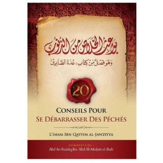 Conseils Pour Se Débarrasser Des Péchés - Ibn Qayyam Al Jawziyya - Commentaire Abd Ar-Razzâq Al-Badr - Ibn Badis