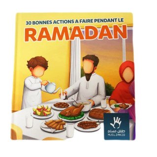 30 Bonnes Actions A Faire Pendant Le RAMADAN - Edition Muslim Kid