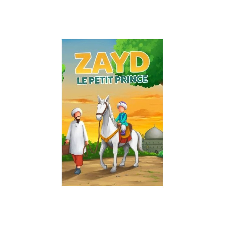 Zayd : Le Petit Prince - Edition Muslim Kid Zayd : Le Petit Prince - Edition Muslim Kid