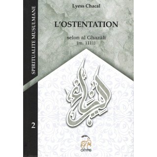 L'Ostentation Selon Al Ghazâlî - Tome 2 (Nouvelle Édition) - Spiritualité Musulmane - Lyess Chacal - Oryms