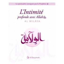 L'Intimité Profonde avec Allah - AL-WILÂYA - Edition Al Bayyinah