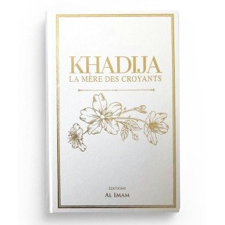 Khadija la Mère des Croyants - Edition Al Imam