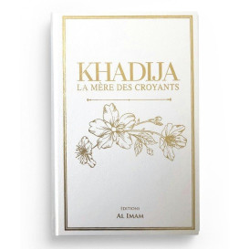 Khadija la Mère des Croyants - Edition Al Imam