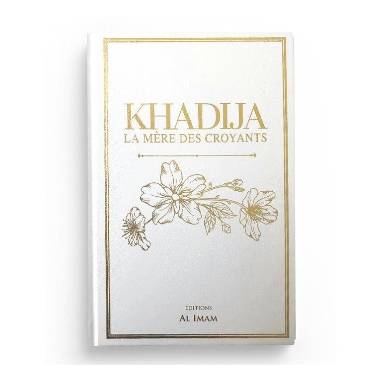 Khadija la Mère des Croyants - Edition Al Imam