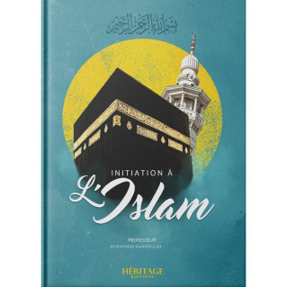 Initiation à l'Islam - Pr. Muhammad Hamidullah - Edition Héritage