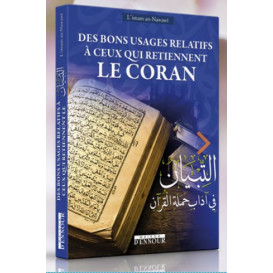 Des Bons Usages Relatifs à Ceux qui Retiennent le Coran - Français Arabe - At-Tibyân fî Âdâb Hamalat al-Qur’ân - Edition Ennour