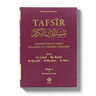 Tafsîr le Laurier de l’Exégèse Coranique 3 Tomes - Mohamed Benchili - Edition Tawhid Tafsîr le Laurier de l’Exégèse Coranique 3 Tomes - Mohamed Benchili - Edition Tawhid