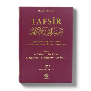 Tafsîr le Laurier de l’Exégèse Coranique 3 Tomes - Mohamed Benchili - Edition Tawhid Tafsîr le Laurier de l’Exégèse Coranique 3 Tomes - Mohamed Benchili - Edition Tawhid