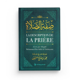 La Description de la Prière - Shaykh Mohammed Ibn Sâlih 'Outhaymîn - Edition Al Bayyinah