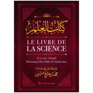 Le Livre de la Science - Kitâb Al-'Ilm - Al Bayyinah