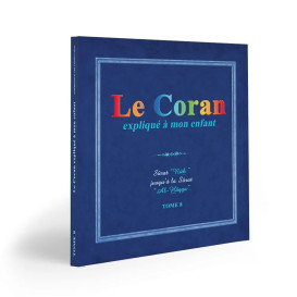 Le Coran Expliqué à Mon Enfant Tome 8 - Sourat Nûh jusqu'à Al-Hâqqa - Edition Pixel Graf