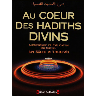 Au Coeur des Hadiths Divins - Shaykh Ibn Al Uthaymin - Edition Al Madina