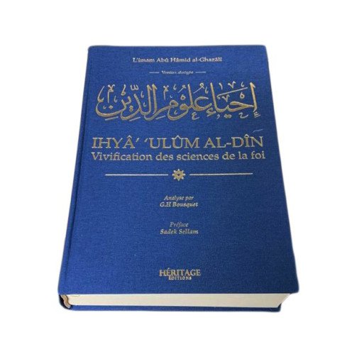 Vivification des Sciences de la Foi - Abrégé de Ihya 'ulum Al din- Edition Héritage