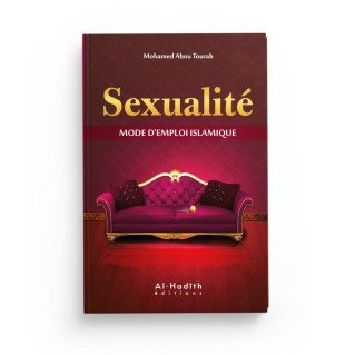 Sexualité : Mode d'Emploi Islamique - Mohamed Abou Tourab - Edition Al Hadith
