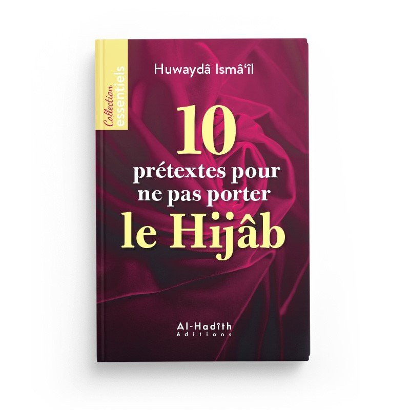 10 Prétextes Pour Ne Pas Porter Le Hijâb - Edition Al Hadith 10 Prétextes Pour Ne Pas Porter Le Hijâb - Edition Al Hadith