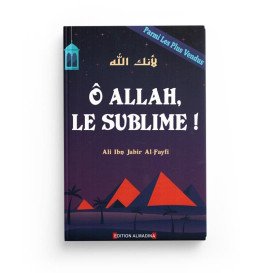 Ô Allah, Le Sublime - Ali Ibn Jâbir Al-Fayfî - Edition Al Madina