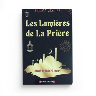 Les lumières de la Prière - Shaykh Farid Al Ansari - Edition Al Madina