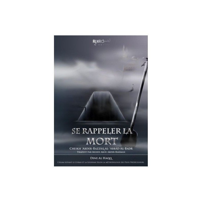 Se Rappeler la Mort - Cheikh Abder-Razzaq Al-Abbad Al-Badr - Edition Dine Al Haqq