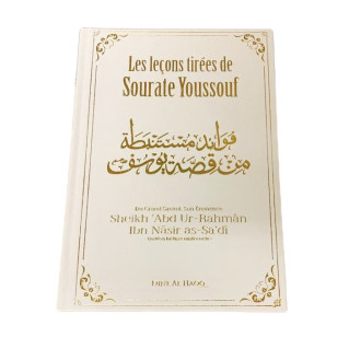 Les Leçons Tirées De Sourate Youssouf -Cheikh 'Abd Ur Rahman Ibn Nasir As Sa'di- Edition Dine Al Haqq